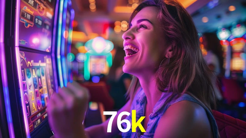 76k - Plataforma de Cassino Online - 76k.com